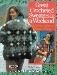 Great Crocheted Sweaters in a Weekend: 50 Easy & Enchanting Designs to Make
